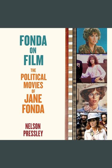 Fonda on Film - The Political Movies of Jane Fonda - cover