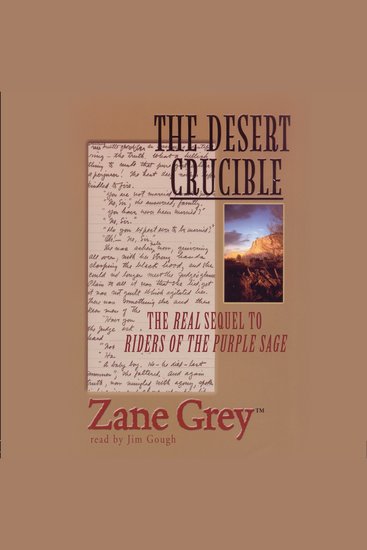 The Desert Crucible - The Real Sequel to Riders of the Purple Sage - cover