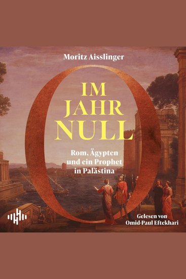 Im Jahr Null - Rom Ägypten und ein Prophet in Palästina | »Ein traumhaft schönes Buch« Volker Weidermann - cover