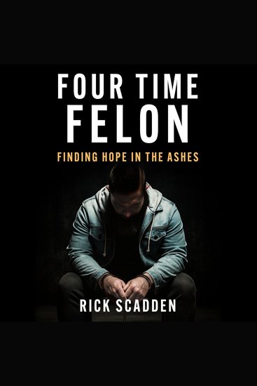 Four Time Felon - Finding Hope in the Ashes - cover