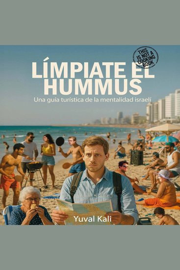 Límpiate el Hummus - Una guía turística de la mentalidad israelí - cover