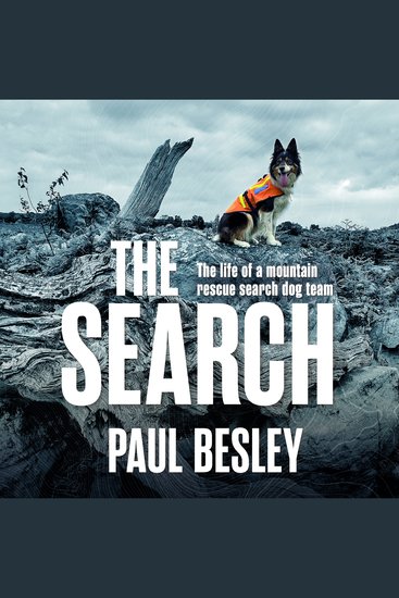 The Search - The life of a mountain rescue search dog team - cover
