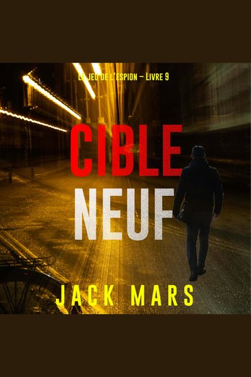 Cible neuf (Le jeu de l’espion – Livre 9) - Narration par une voix synthétisée - cover