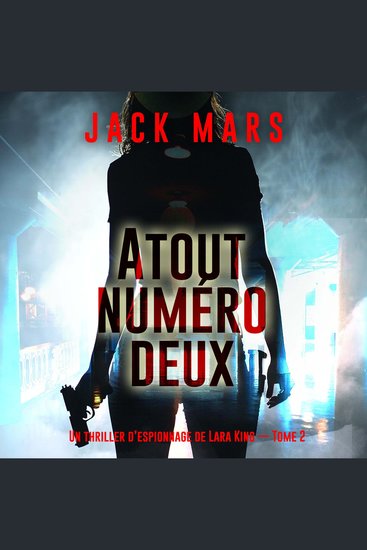 Atout numéro deux (Un thriller d’espionnage de Lara King — Tome 2) - Narration par une voix synthétisée - cover