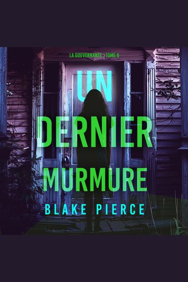 Un dernier murmure (La gouvernante : tome 6) - Narration par une voix synthétisée - cover