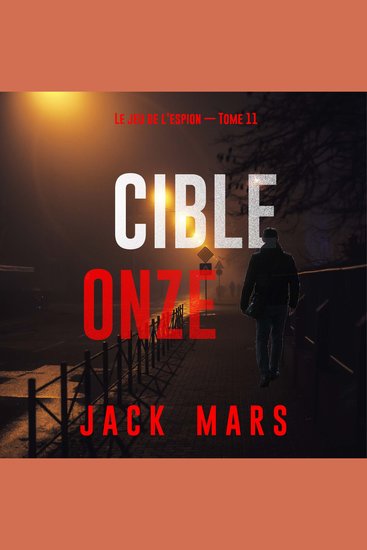Cible onze (Le jeu de l’espion — Tome 11) - Narration par une voix synthétisée - cover