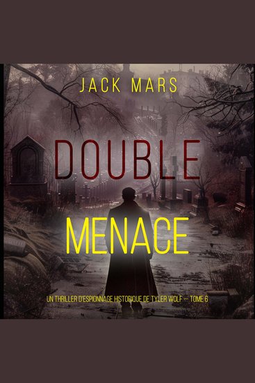 Double Menace (Un thriller d’espionnage historique de Tyler Wolf — Tome 6) - Narration par une voix synthétisée - cover