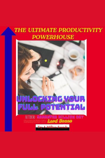 The Ultimate Productivity Powerhouse - Unlocking Your Full Potential - cover