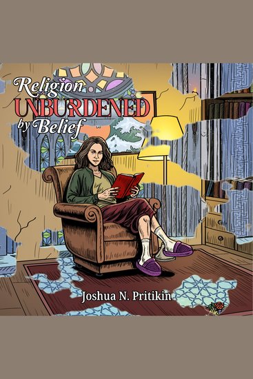 Religion Unburdened by Belief - The Way of Open Inquiry - cover