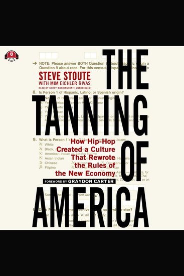 The Tanning of America - How Hip-Hop Created a Culture That Rewrote the Rules of the New Economy - cover