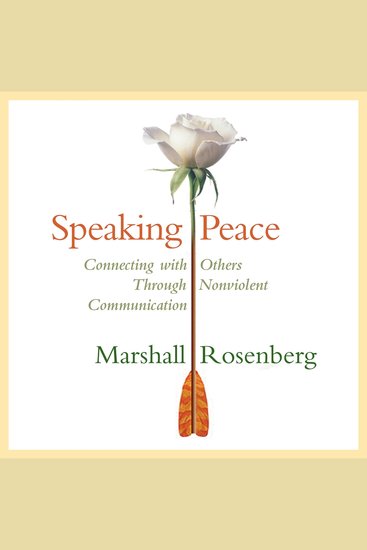 Speaking Peace - Connecting with Others Through Non-Violent Communication - cover
