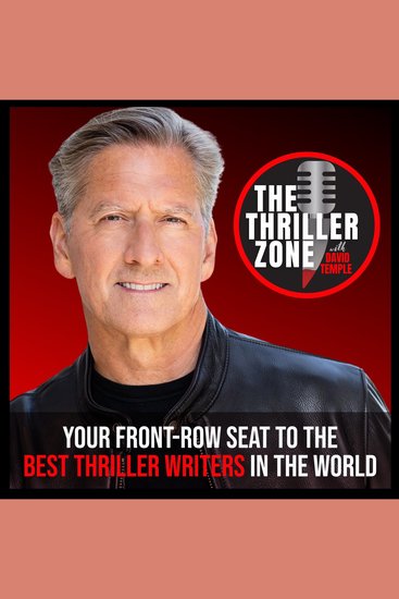 The Thriller Zone Podcast (TheThrillerZonecom) Vol 1 - Your Front-Row Seat to the Best Thriller Writers in the World - cover