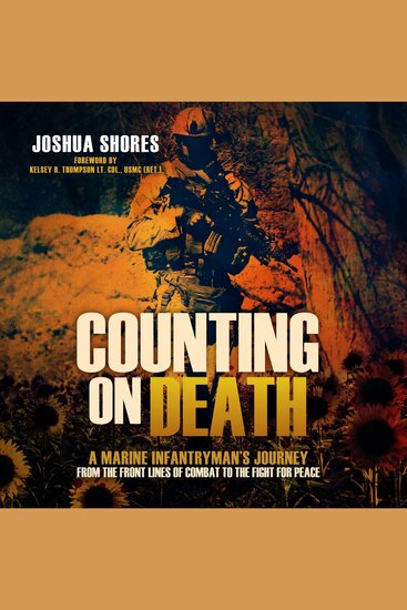 Counting on Death - A Marine Infantryman's Journey from the Front Lines of Combat to the Fight for Peace - cover