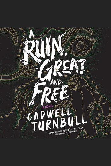 A Ruin Great and Free - A Novel - cover