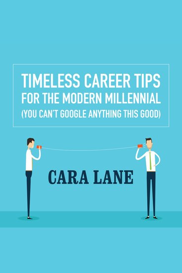 Timeless Career Tips for the Modern Millennial - (You Can’t Google Anything This Good) - cover