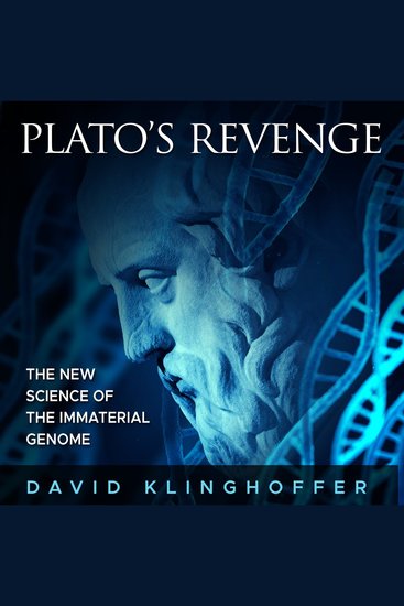 Plato’s Revenge - The New Science of the Immaterial Genome - cover