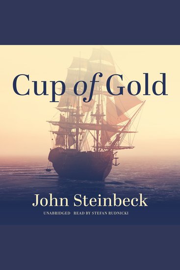 Cup of Gold - A Life of Henry Morgan Buccaneer with Occasional Reference to History - cover