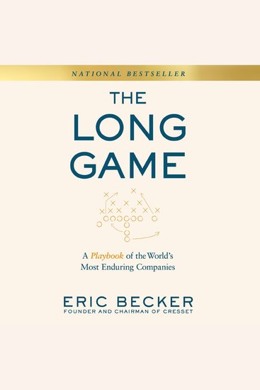 The Long Game - A Playbook of the World’s Most Enduring Companies - cover