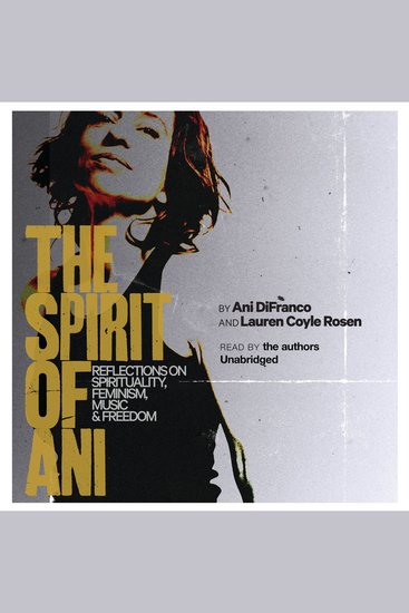 The Spirit of Ani - Reflections on Spirituality Feminism Music & Freedom - cover
