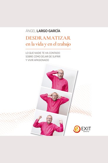 Desdramatizar en la vida y el trabajo (Completo) - cover