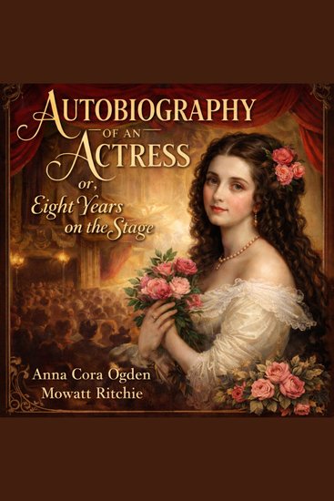 Autobiography of an actress or Eight years on the stage - cover