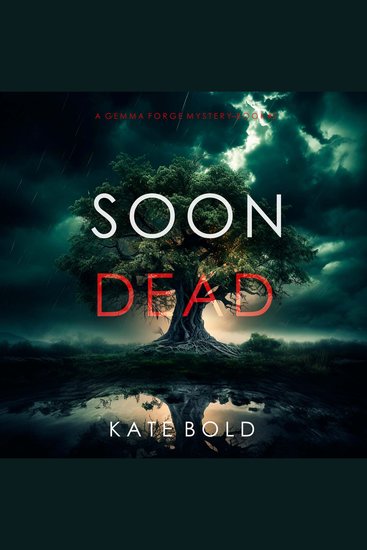 Soon Dead (A Gemma Forge FBI Suspense Thriller—Book Two) - Digitally narrated using a synthesized voice - cover