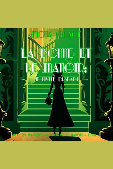 La Bonne et le Manoir : Un Invité Disparu (Un Cozy Mystery La Bonne et le Manoir – Tome 3) - Narration par une voix synthétisée - cover