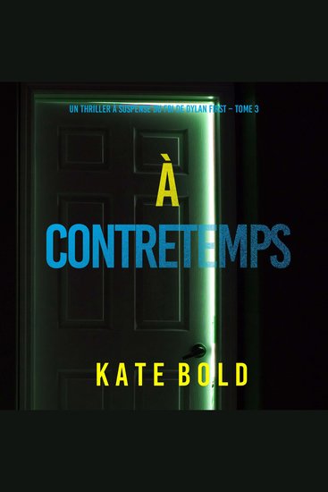 À Contretemps (Un thriller à suspense du FBI de Dylan First – Tome 3) - Narration par une voix synthétisée - cover