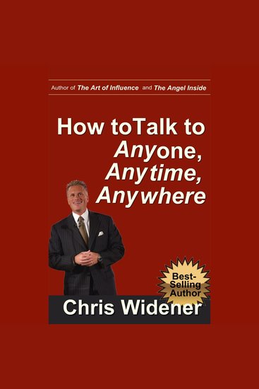 How to Talk to Anybody Anytime Anywhere - 3 Steps to Make Instant Connections - cover