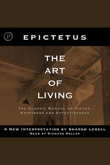 The Art of Living - The Classical Manual on Virtue Happiness and Effectiveness - cover