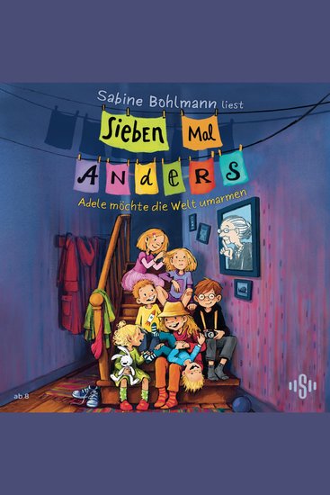 Sieben Mal Anders – Adele möchte die Welt umarmen - Eine warmherzige Geschichte über Adeles turbulentes Familenleben - cover
