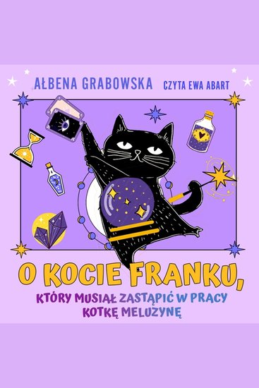 O kocie Franku który musiał zastąpić w pracy kotkę Meluzynę - cover