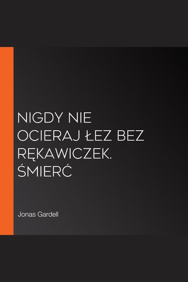 Nigdy nie ocieraj łez bez rękawiczek Śmierć - cover