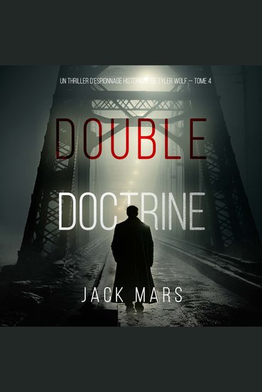 Double Doctrine (Un thriller d’espionnage historique de Tyler Wolf — Tome 4) - Narration par une voix synthétisée - cover