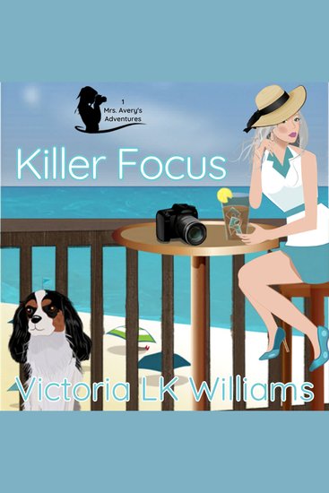 Killer Focus - New Beginnings & Murder A Cozy Dog Mystery - cover