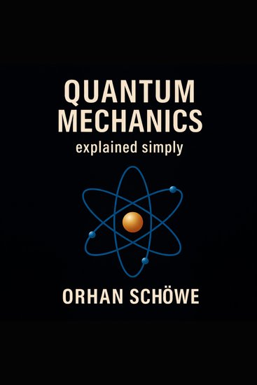 Quantum Mechanics – explained simply - cover