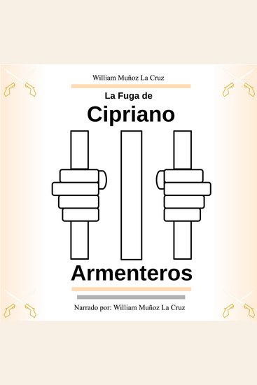 La Fuga de Cipriano Armenteros - William Munoz La Cruz - cover