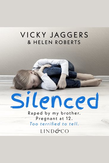 Silenced - Raped by my brother Pregnant at 12 Too terrified to tell - cover