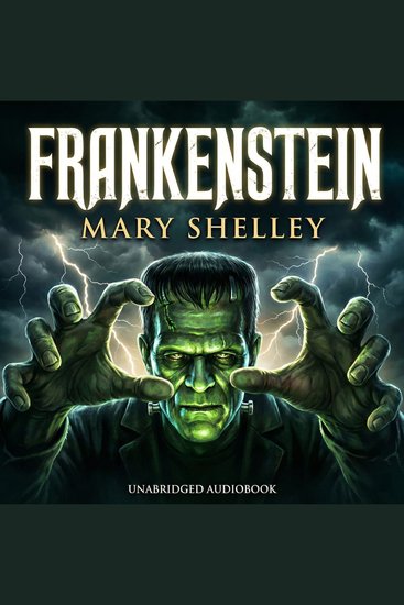 Frankenstein - He Created Life… and Unleashed a Nightmare That Would Not Die - cover