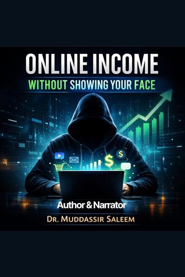 Online Income Without Showing Your Face - A Step-by-Step Guide to Earning Money Online Privately Without Being on Camera - cover