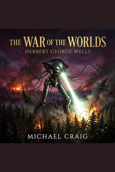 The war of the worlds - The definitive Science Fiction nightmare of Martian invasion and human survival that changed the genre forever Experience the original alien contact classic - cover