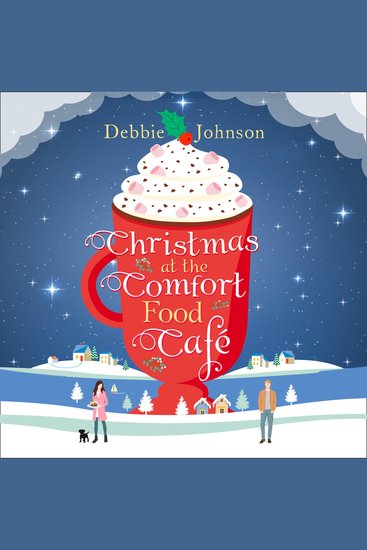 Christmas at the Comfort Food Café: A cosy romantic comedy to curl up with whatever the time of year (The Comfort Food Café Book 2) - cover