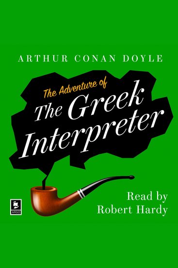 Adventure of the Greek Interpreter The: A Sherlock Holmes Adventure (Argo Classics) - cover