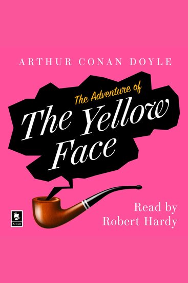 Adventure of the Yellow Face The: A Sherlock Holmes Adventure (Argo Classics) - cover