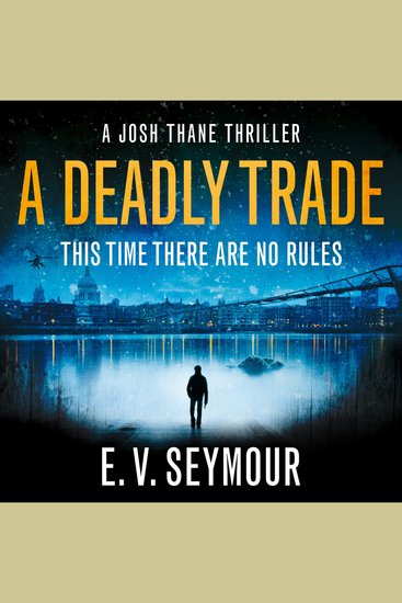 Deadly Trade A: A gripping espionage thriller (Josh Thane Thriller Book 1) - cover