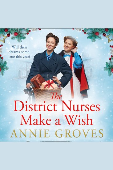 District Nurses Make a Wish The: A heartwarming Christmas historical romance set in WW2 (The District Nurses Book 5) - cover