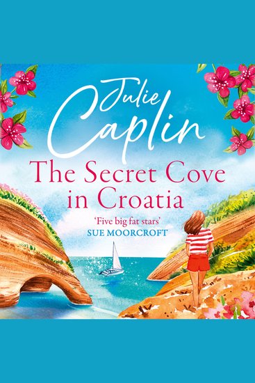Secret Cove in Croatia The: The best feel good romantic comedy for the summer! (Romantic Escapes Book 5) - cover