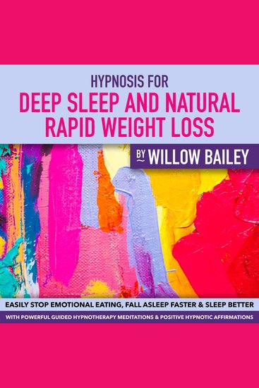HYPNOSIS for DEEP SLEEP and Natural Rapid WEIGHT LOSS - Easily Stop Emotional Eating Fall Asleep Faster and Sleep Better with Powerful Guided Hypnotherapy Meditations & Positive Hypnotic Affirmations - cover