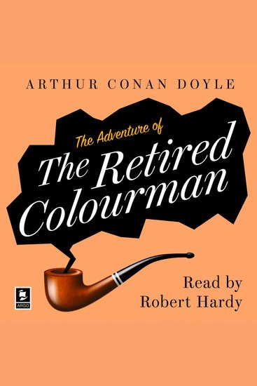 Adventure of the Retired Colourman The: A Sherlock Holmes Adventure (Argo Classics) - cover