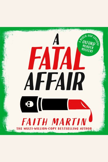 Fatal Affair A: From multi-million-copy selling author Faith Martin an utterly gripping cozy crime novel for fans of historical mystery (Ryder and Loveday Book 6) - cover